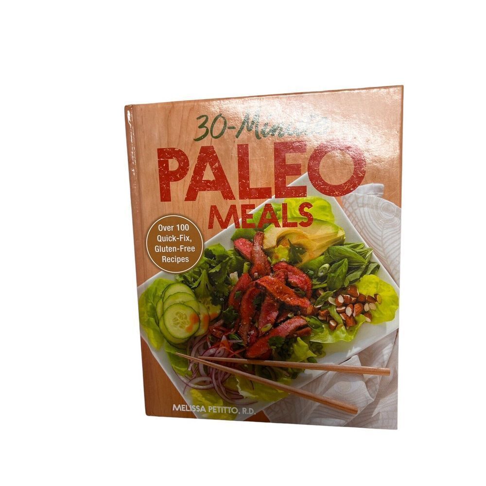 30-Minute Paleo Meals Cookbook Petitto RD Gluten-Free Hardcover‎ 100 recipes